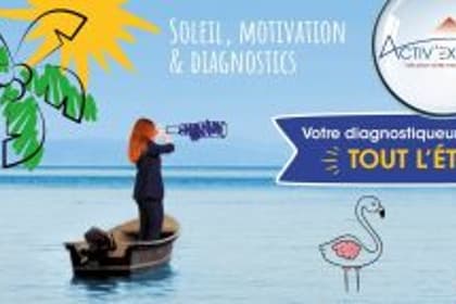 Besoin d’un diagnostic ? Activ’Expertise… vous accompagne durant tout l’été !