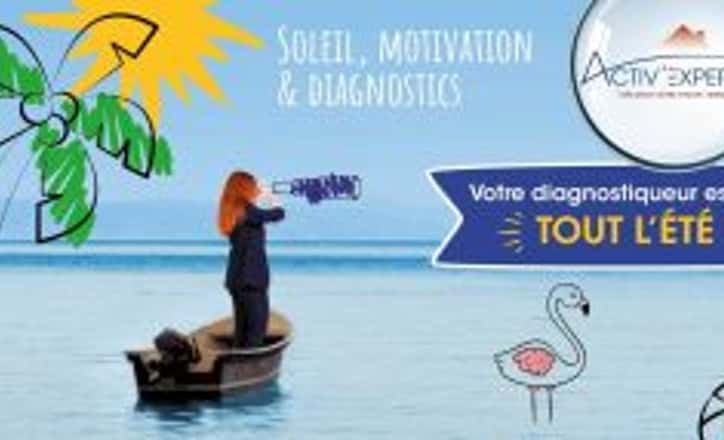 Besoin d’un diagnostic ? Activ’Expertise… vous accompagne durant tout l’été !
