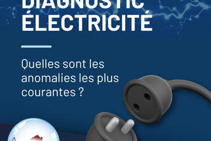 Les anomalies du diagnostic électricité : comprendre et anticiper les risques