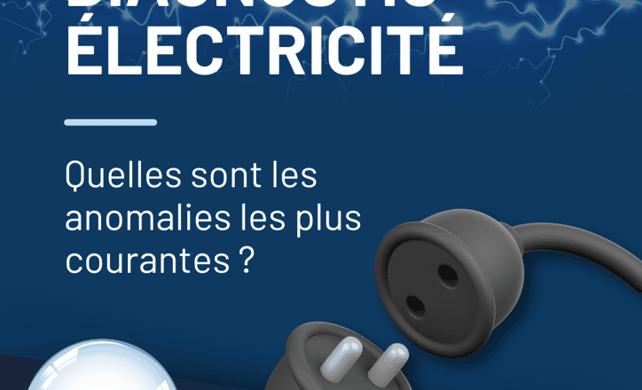 Les anomalies du diagnostic électricité : comprendre et anticiper les risques