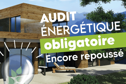 L’audit énergétique encore repoussé
