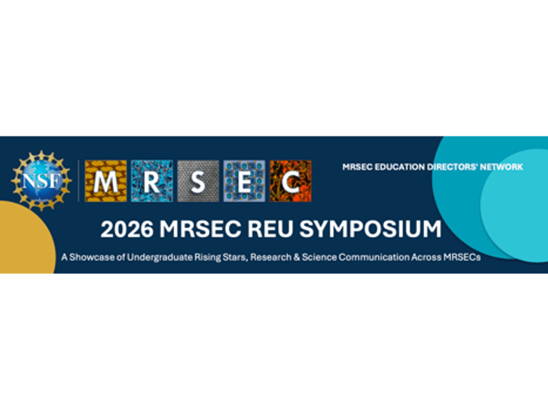 2026 MRSEC REU Symposium