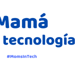 mamé en tecnología