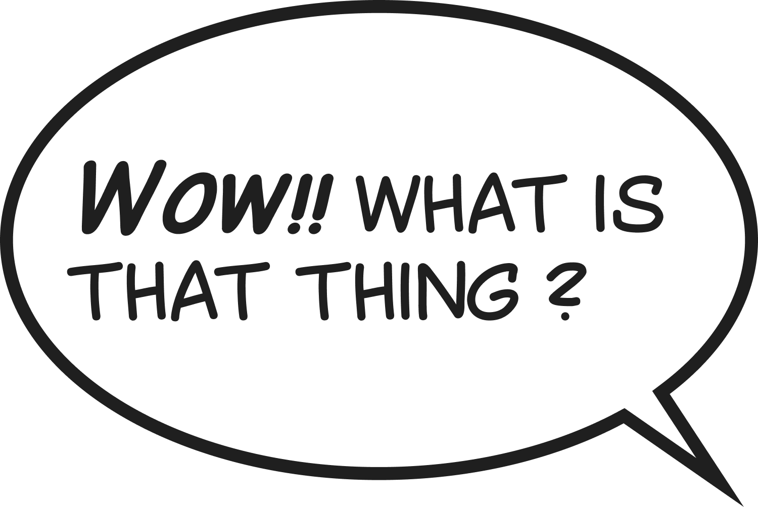 Wow!! What is that thing?