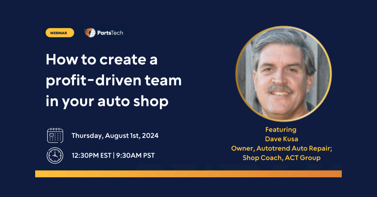 On-Demand Webinar: How to create a profit-driven team in your auto shop – Insights from Dave Kusa