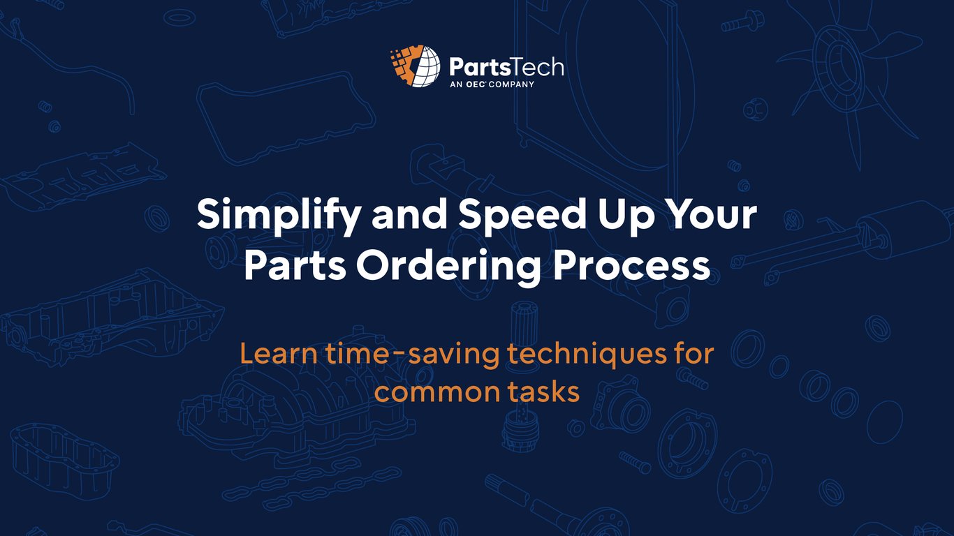 Simplify and Speed Up Your Parts Ordering Process