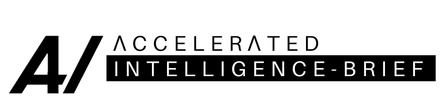 Accelerated Intelligence Brief