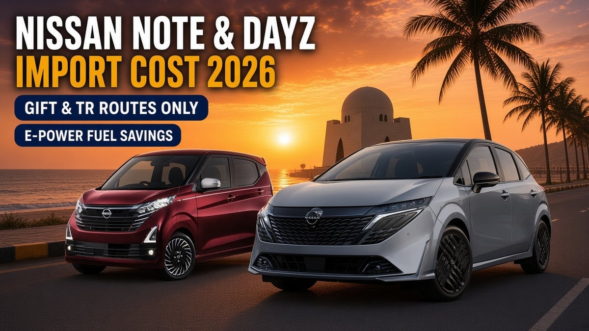 Nissan Note e-Power and Dayz import cost in Pakistan 2026