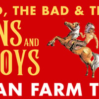 Caravan Farm Theatre presents Indians &amp; Cowboys:  The Good, The Bad &amp; The Treaty