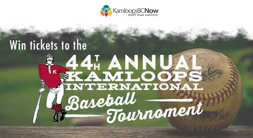 Closed – Contest Alert! Win 4 tickets to the 44th Annual Kamloops International Baseball Tournament!