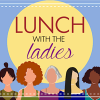 "Lunch with the Ladies" May 2024