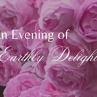 An Evening of Earthly Delights