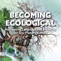 Book Talk: Becoming Ecological