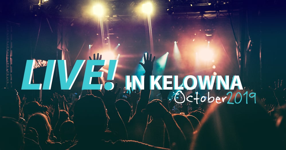 Live in Kelowna: October 2019