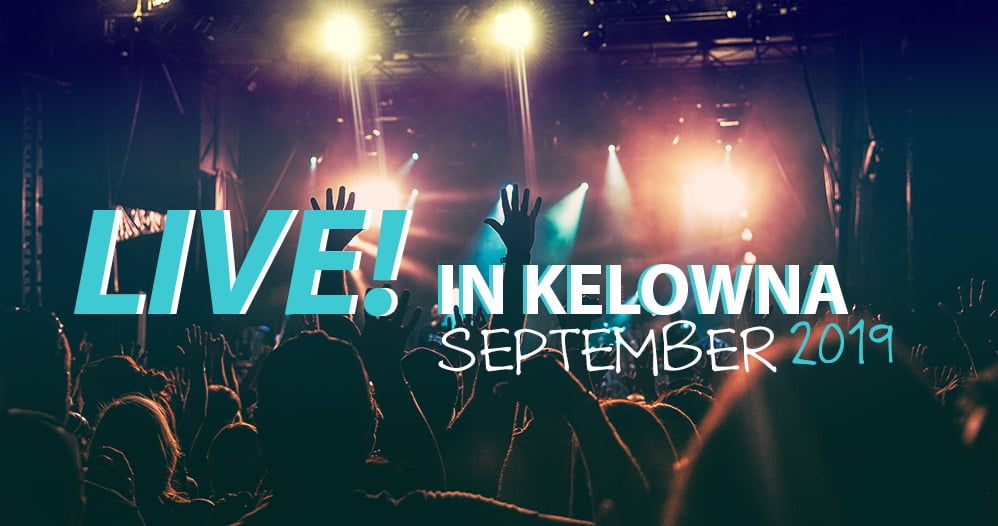 Live in Kelowna: September 2019