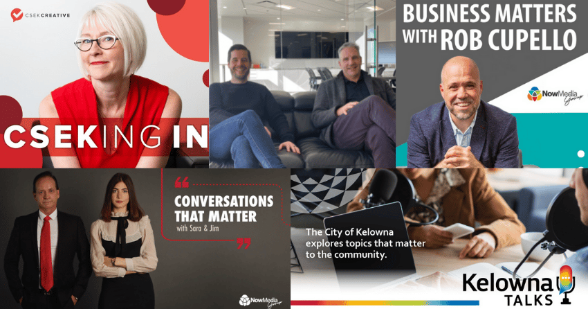 Five podcasts every Kelowna resident should know about