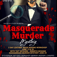 Leather Mask Making Workshop & Masquerade Murder Mystery @ Studio on Water