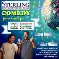 STERLING MUTUALS INC PRESENTS COMEDY FOR A CAUSE FOR INTERNATIONAL CHILDREN’S GAMES KELOWNA