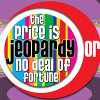 The Price is Jeopardy or No Deal of Fortune