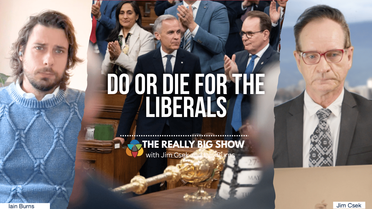 The Really Big Show: Do or die day for Liberals