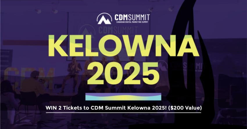 CONTEST CLOSED: WIN 2 Tickets to CDM Summit Kelowna 2025!