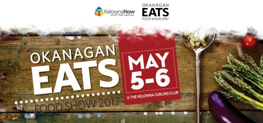 Closed – Flash Contest Alert! Win tickets to the Okanagan Eats Food Show!