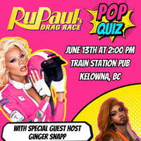 Rupaul's Drag Race POP Quiz Trivia Kelowna