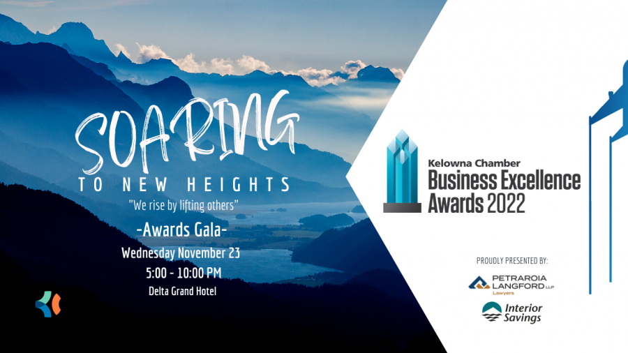 </who>Winners will be announced at the Kelowna Chamber Business Excellence Awards gala on Nov. 23 at the Delta Grand hotel.