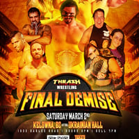 Thrash Wrestling  "Final Demise"