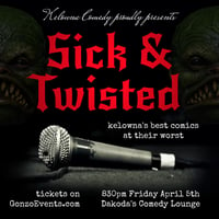 Sick & Twisted Comedy Night