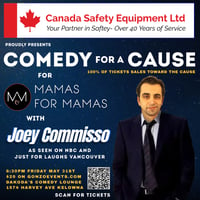 Comedy for a Cause for Mamas for Mamas presented by Canadian Safety Equipment Ltd.