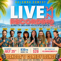 Live Recording: presented by Kelowna Comedy