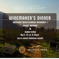 Mount Boucherie Winery + Rust Wines & Oak+Cru Winemaker's Dinner