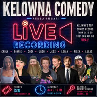 Live Recording: presented by Kelowna Comedy