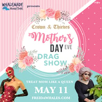 Crown & Thieves Mother's Day Eve Drag Show