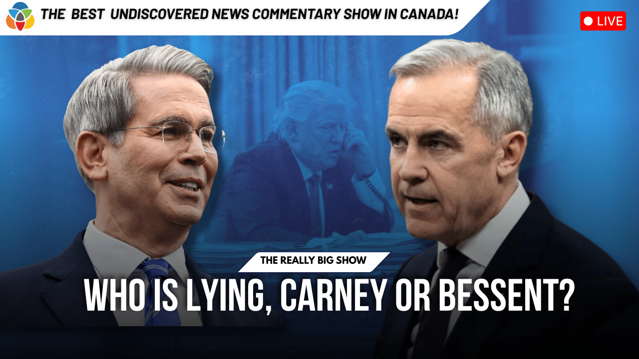 The Really Big Show: Who is lying, Carney or Bessent?