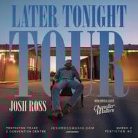 Josh Ross: Later Tonight Tour