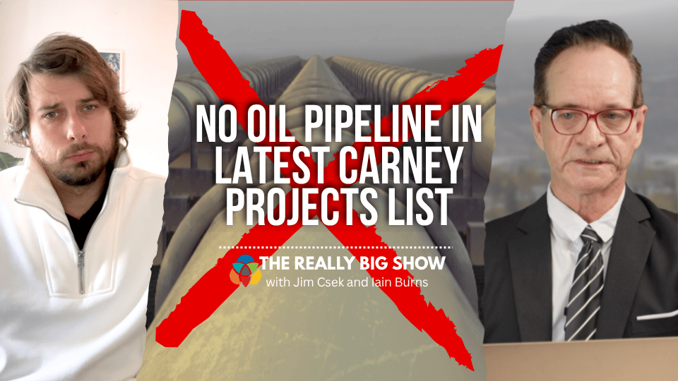 The Really Big Show: No oil pipeline in latest Carney projects list