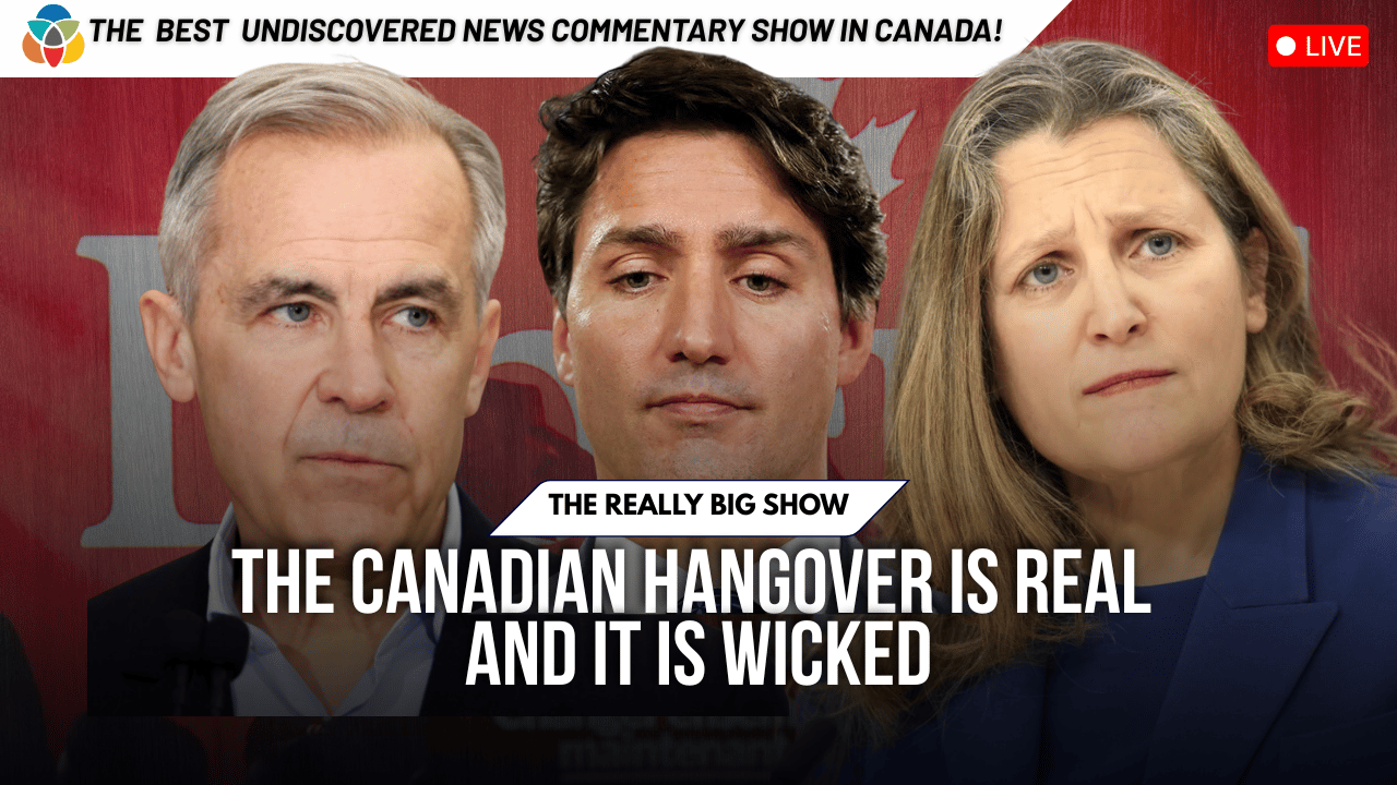The Really Big Show: The Canadian hangover is real and it is wicked