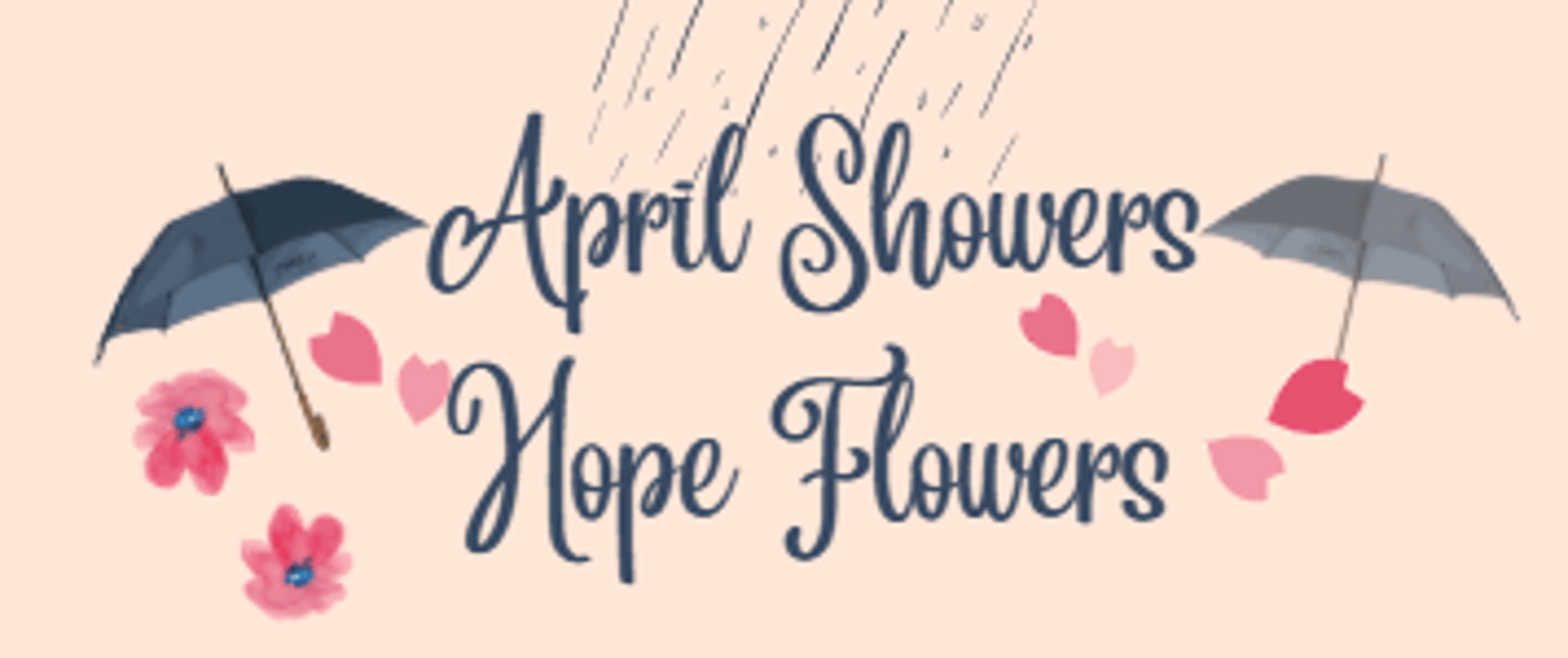 COH 2026 April Showers Hope Flowers Healing Hearts Of Southeast