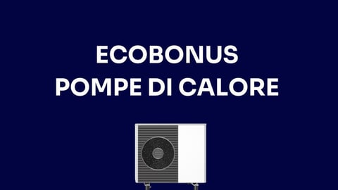 Ecobonus pompe di calore 2025