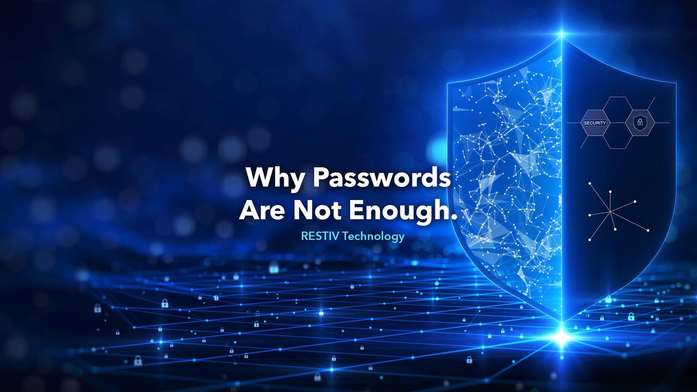 Passwords Are Not Enough