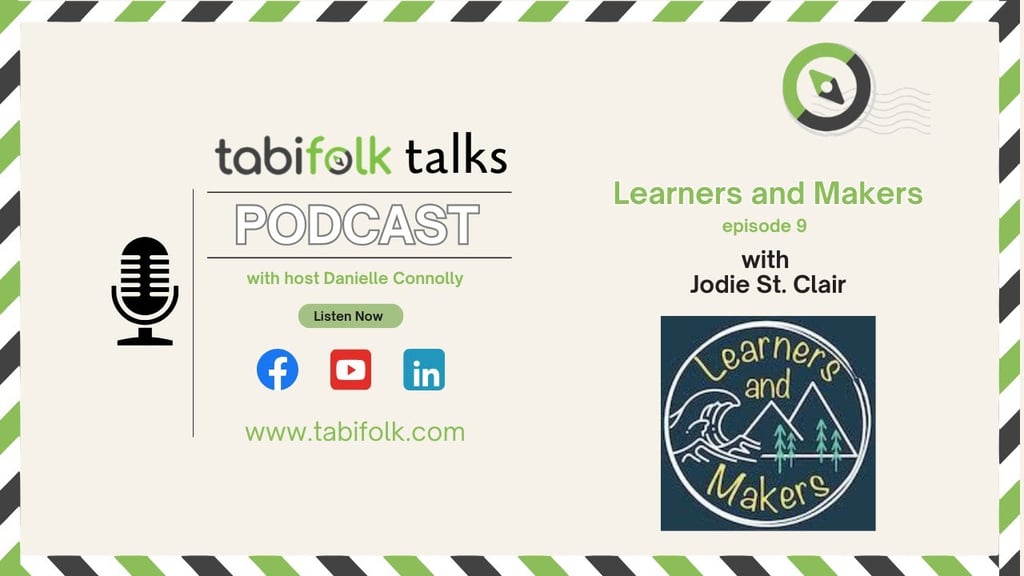 Podcast promo for *tabifolk talks*, episode 9: *Learners and Makers* with Jodie St. Clair. Hosted by Danielle Connolly.