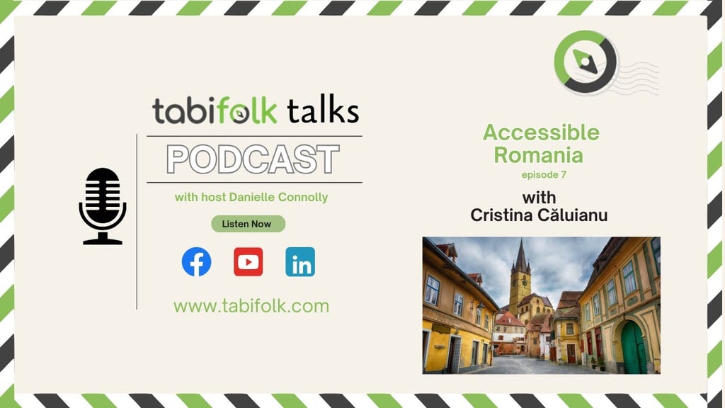 Podcast promo for Tabifolk Talks featuring "Accessible Romania" (Ep. 7) with Cristina Căluianu, hosted by Danielle Connolly.