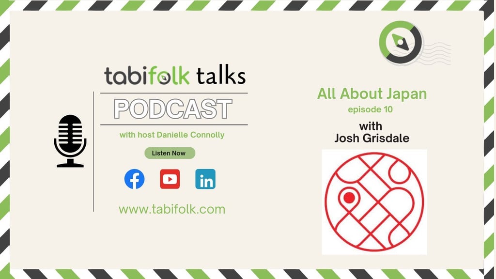 Podcast promo for "tabifolk talks" featuring episode 10, "All About Japan," with guest Josh Grisdale and host Danielle Connolly.