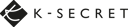 K SECRET
