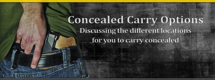 Concealed Carry options; outlining the different locations and methods