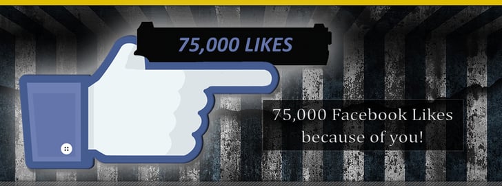 We made it to 75,000 likes, and have much more on the way!