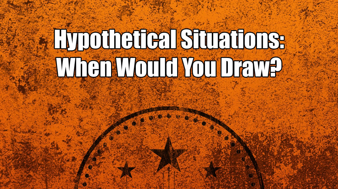 Hypothetical Situations: When Would You Draw?