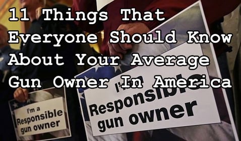 11 Things That Everyone Should Know About Your Average Gun Owner In America